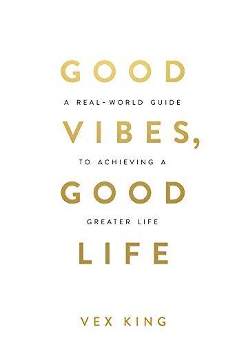 Good Vibes, Good Life