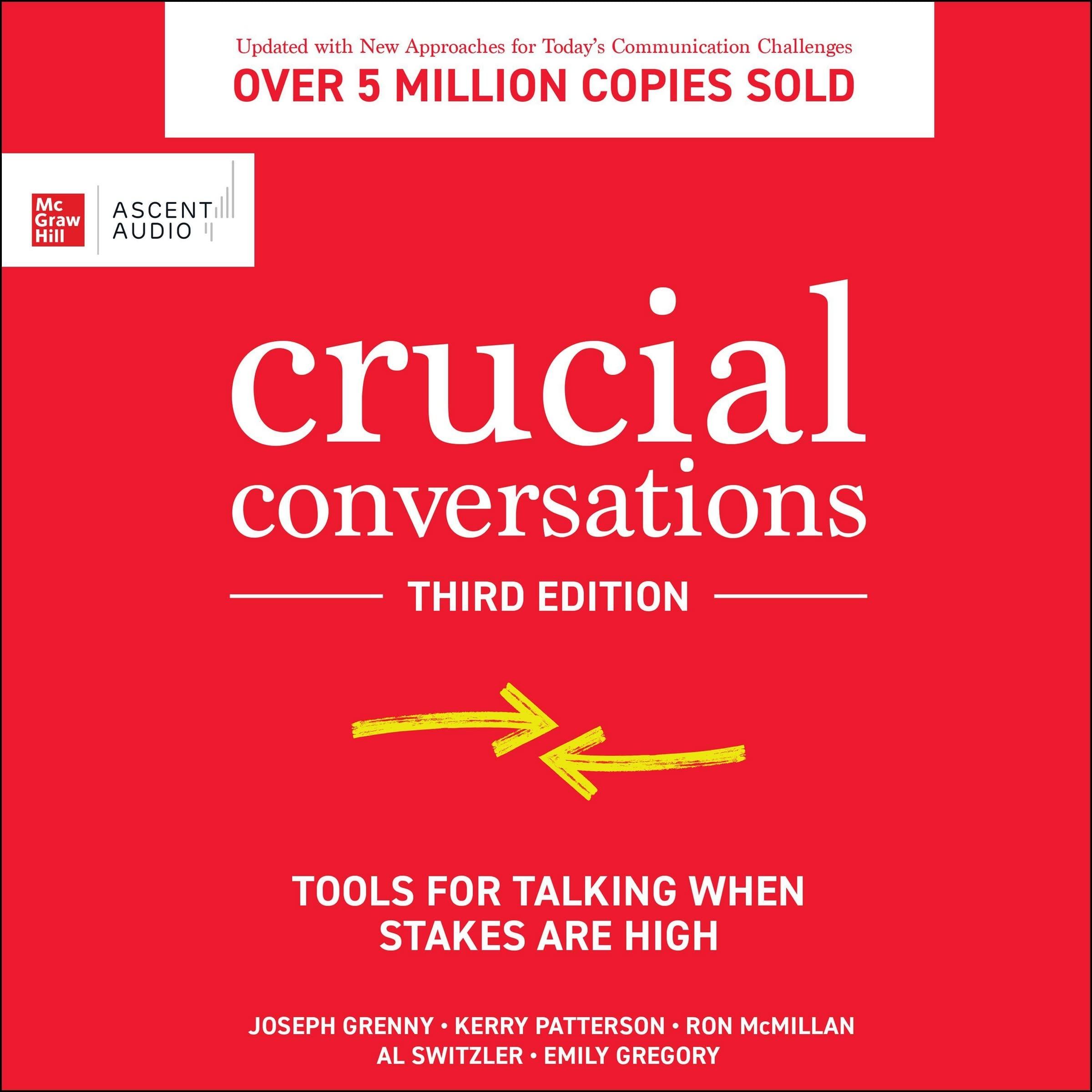 Crucial Conversations: Tools for Talking When Stakes Are High