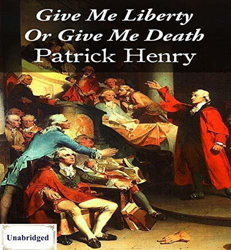 Give Me Liberty or Give Me Death